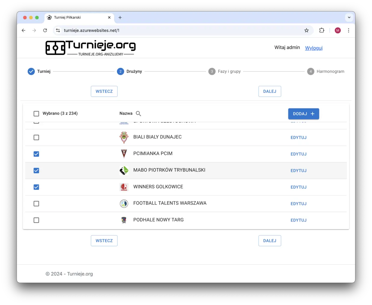 Ekran wyboru drużyn w systemie Turnieje.org. Wybrane są trzy drużyny: Pcimianka Pcim, Mabo Piotrków Trybunalski i Winners Gołkowice. Pozostałe widoczne drużyny to Biali Biały Dunajec, Football Talents Warszawa i Podhale Nowy Targ. Na górze widoczny jest pasek postępu z etapami: Turniej, Drużyny, Fazy i grupy, Harmonogram.